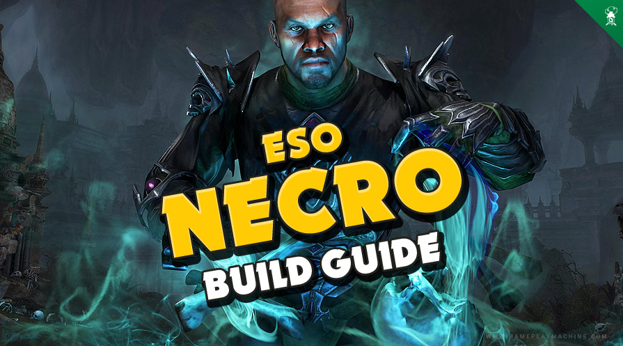 Necromancer class TESO ELder Scrolls Online Necro class, Blackwood, Necro magicka build guide, Vampire necro build, solo build ESO, TESO