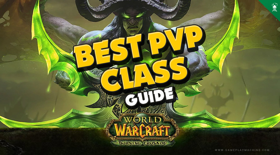 WoW TBC World of Warcraft The Burning Crusade, what is the best PvP Class in TBC? Arena tier list, class ranking WOW TBC pvp